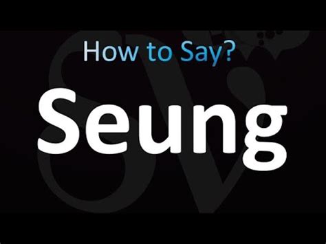 Welcome! Here you will hear How to <b>Pronounce</b> <b>Seung</b> i. . Seung pronunciation